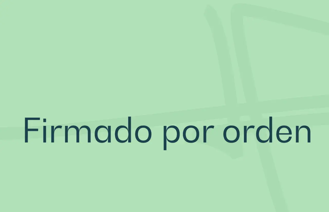 Texto "Firmado por orden". Explica qué significa p.p. en una firma: por poder.