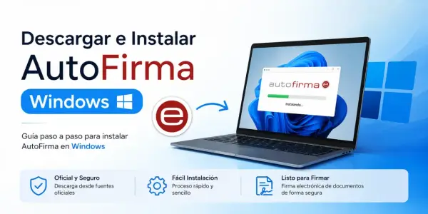 Guía para configurar AutoFirma en Windows. Instalación sencilla y segura para firmar documentos electrónicos.
